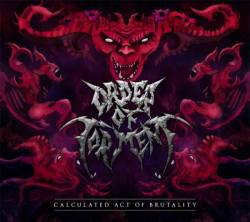 Order Of Torment : Calculated Act of Brutality